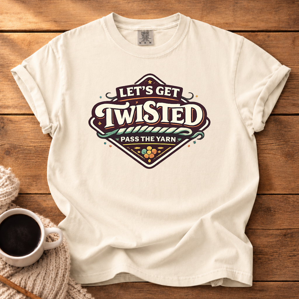Let's Get Twisted T-Shirt