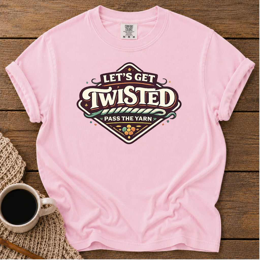 Let's Get Twisted T-Shirt