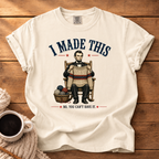 I Made This T-Shirt