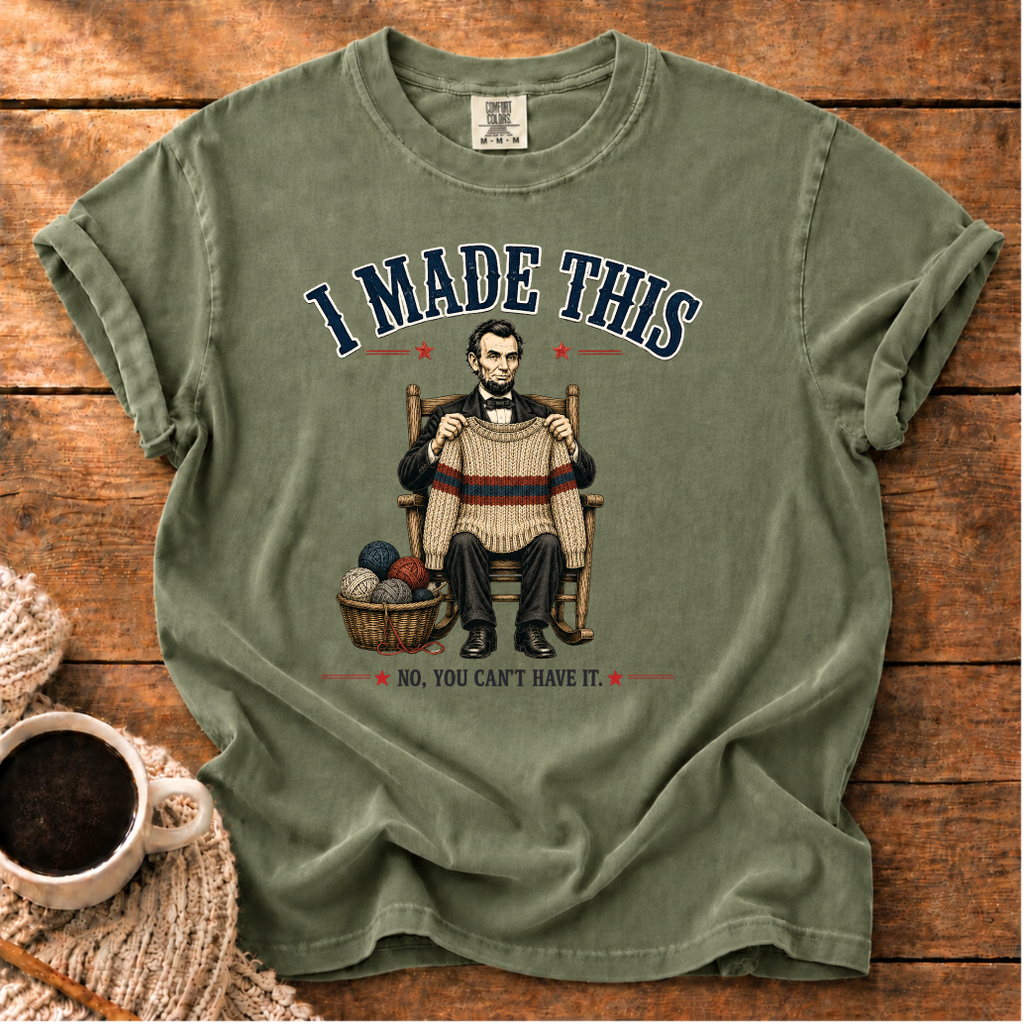 I Made This T-Shirt