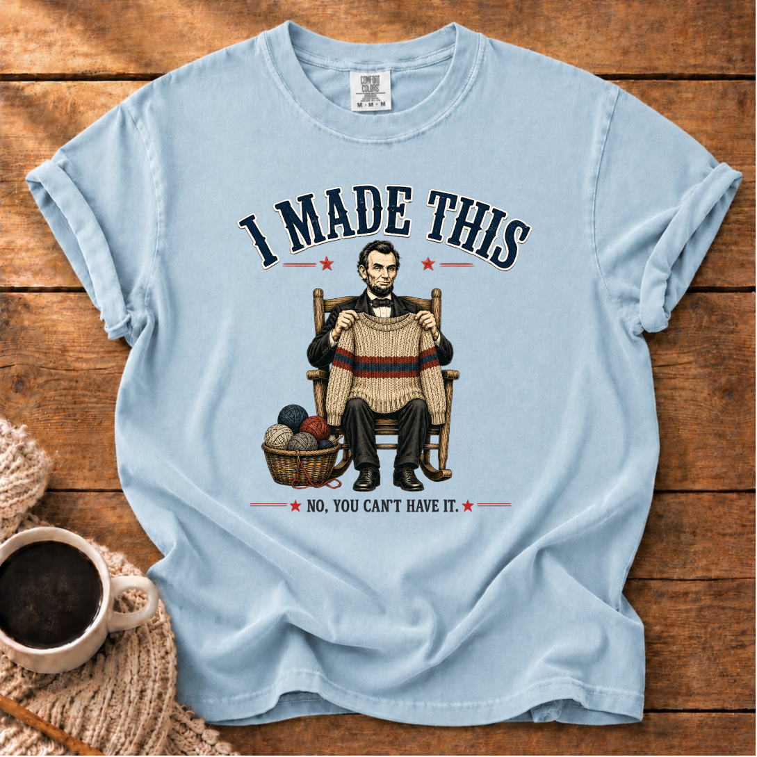 I Made This T-Shirt