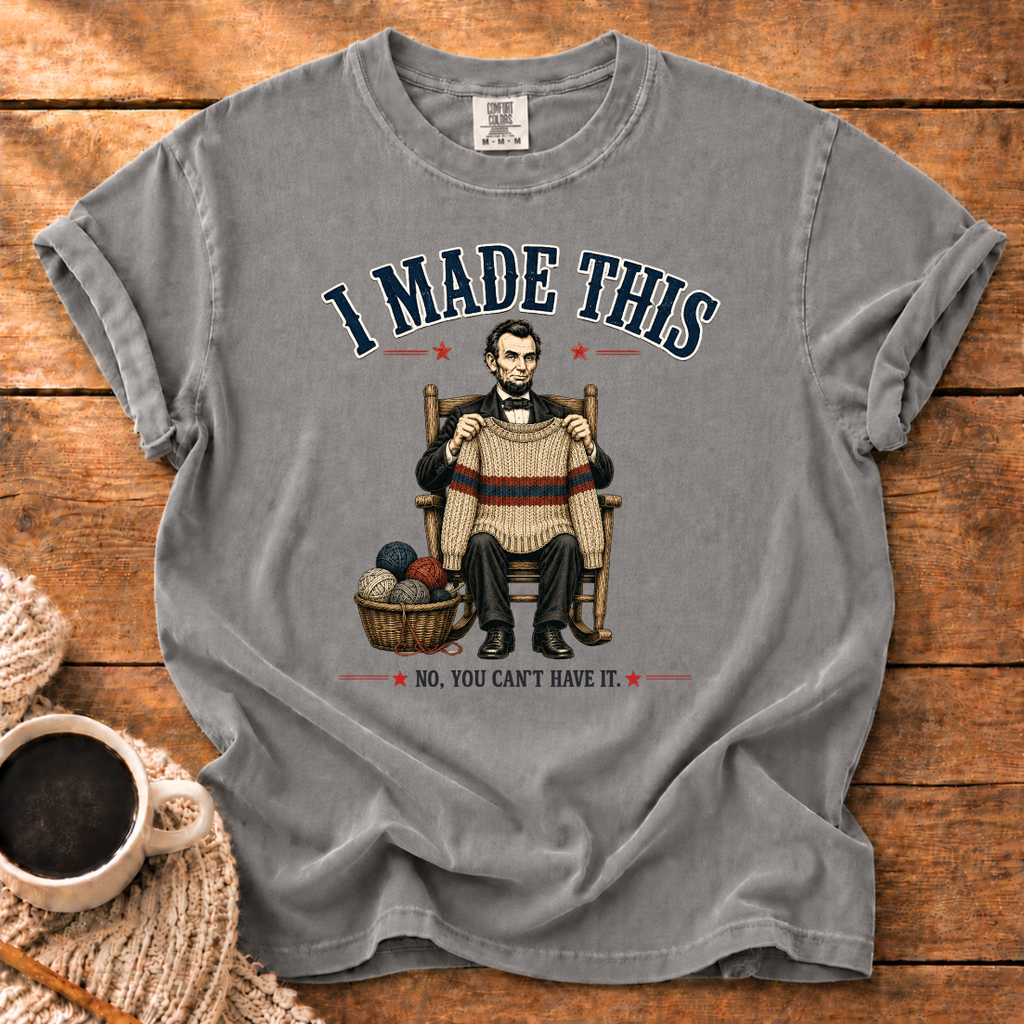 I Made This T-Shirt