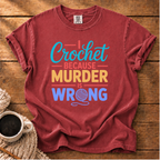I Crochet Because T-Shirt