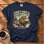 Don't Have a Problem T-Shirt