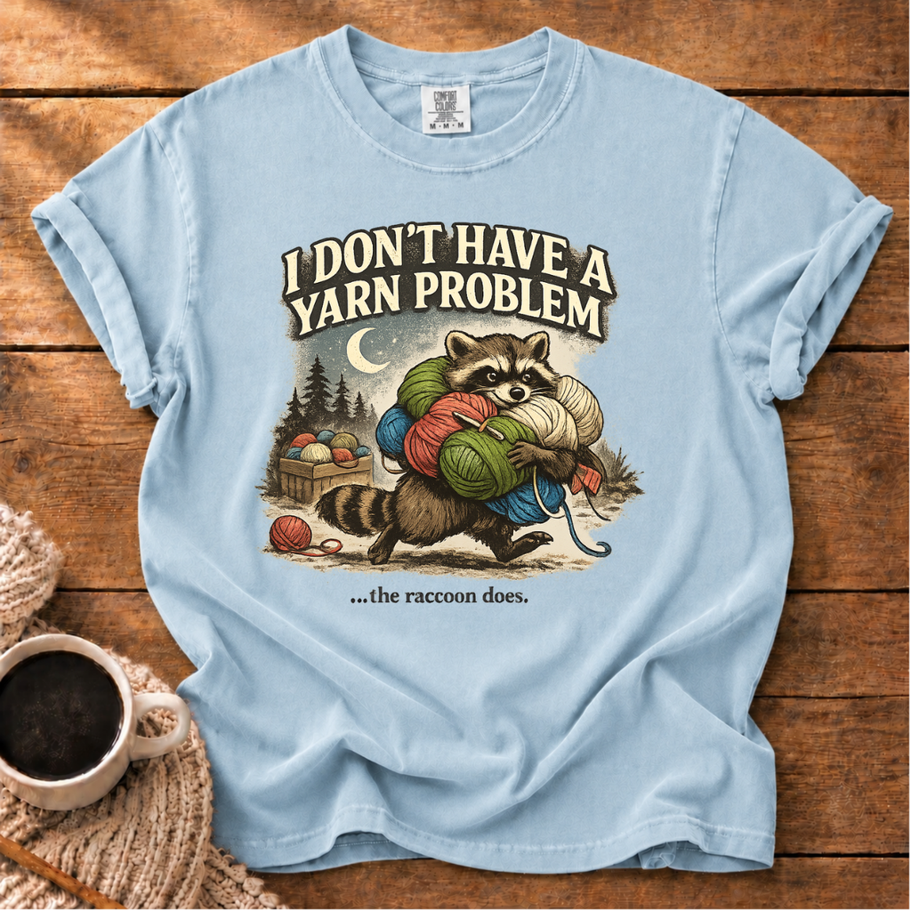 Don't Have a Problem T-Shirt