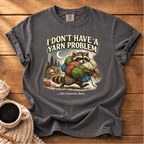 Don't Have a Problem T-Shirt