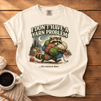 Don't Have a Problem T-Shirt