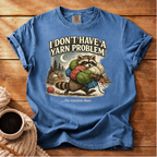 Don't Have a Problem T-Shirt