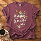 Make Beautiful Things T-Shirt