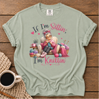 If I'm Sittin' T-Shirt