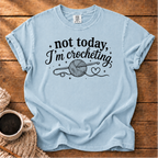 Not Today T-Shirt
