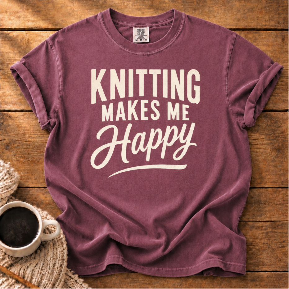 Knitting Makes Me Happy T-Shirt