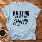 Knitting Makes Me Happy T-Shirt
