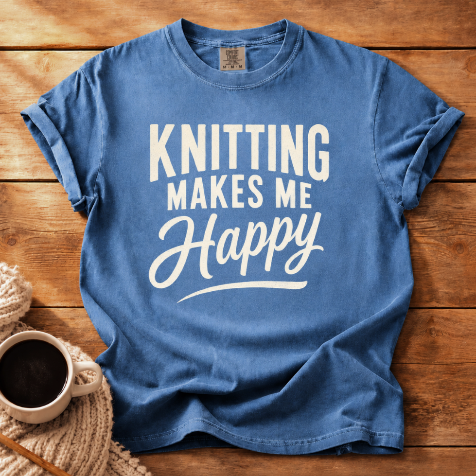 Knitting Makes Me Happy T-Shirt