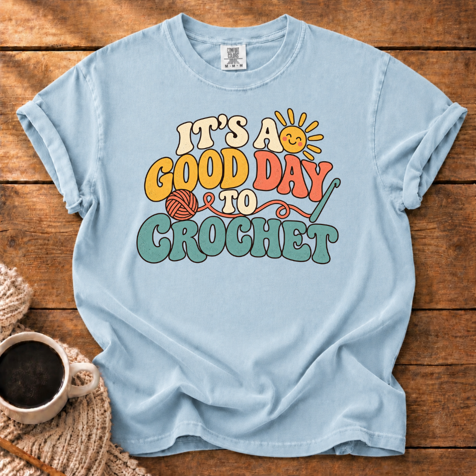 It's a Good Day T-Shirt