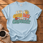 It's a Good Day T-Shirt