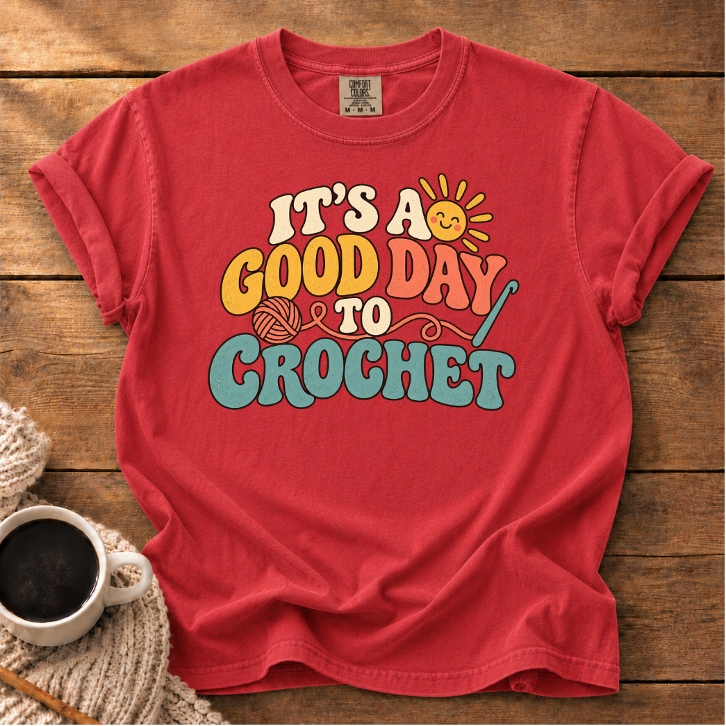 It's a Good Day T-Shirt