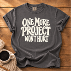 One More Project T-Shirt