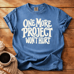 One More Project T-Shirt