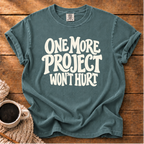One More Project T-Shirt