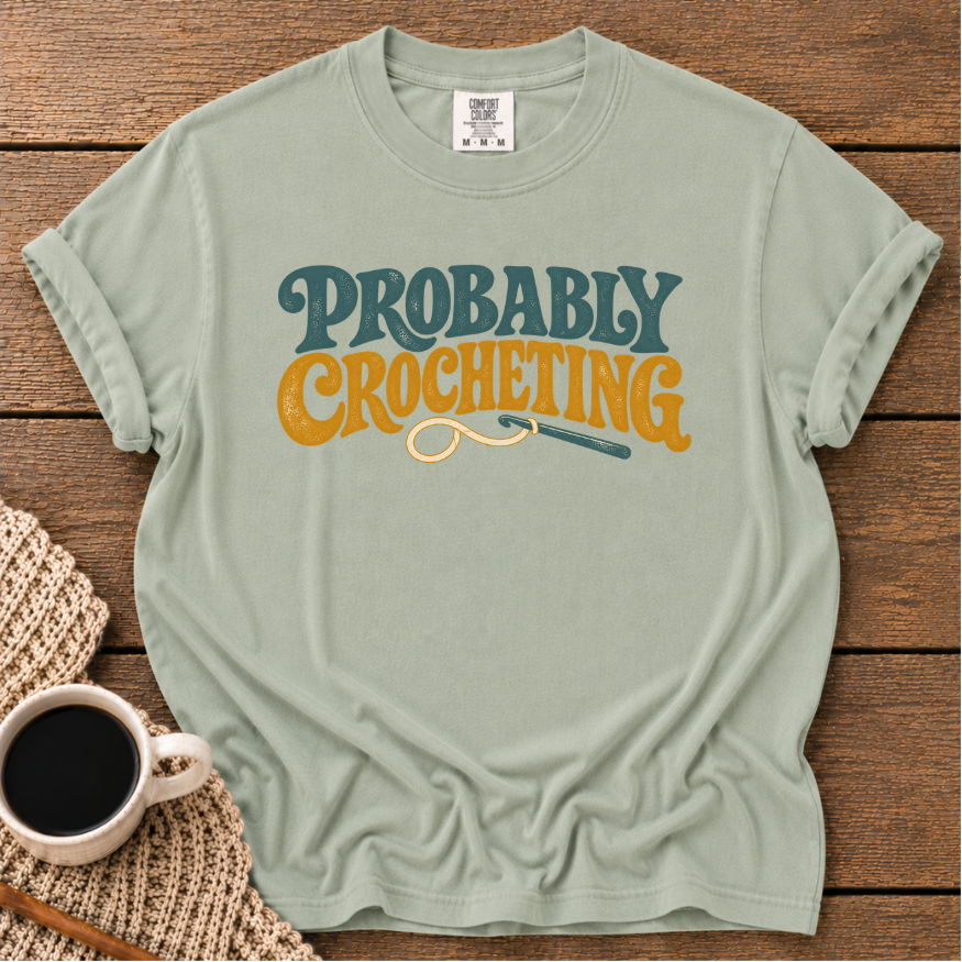Probably Crocheting T-Shirt