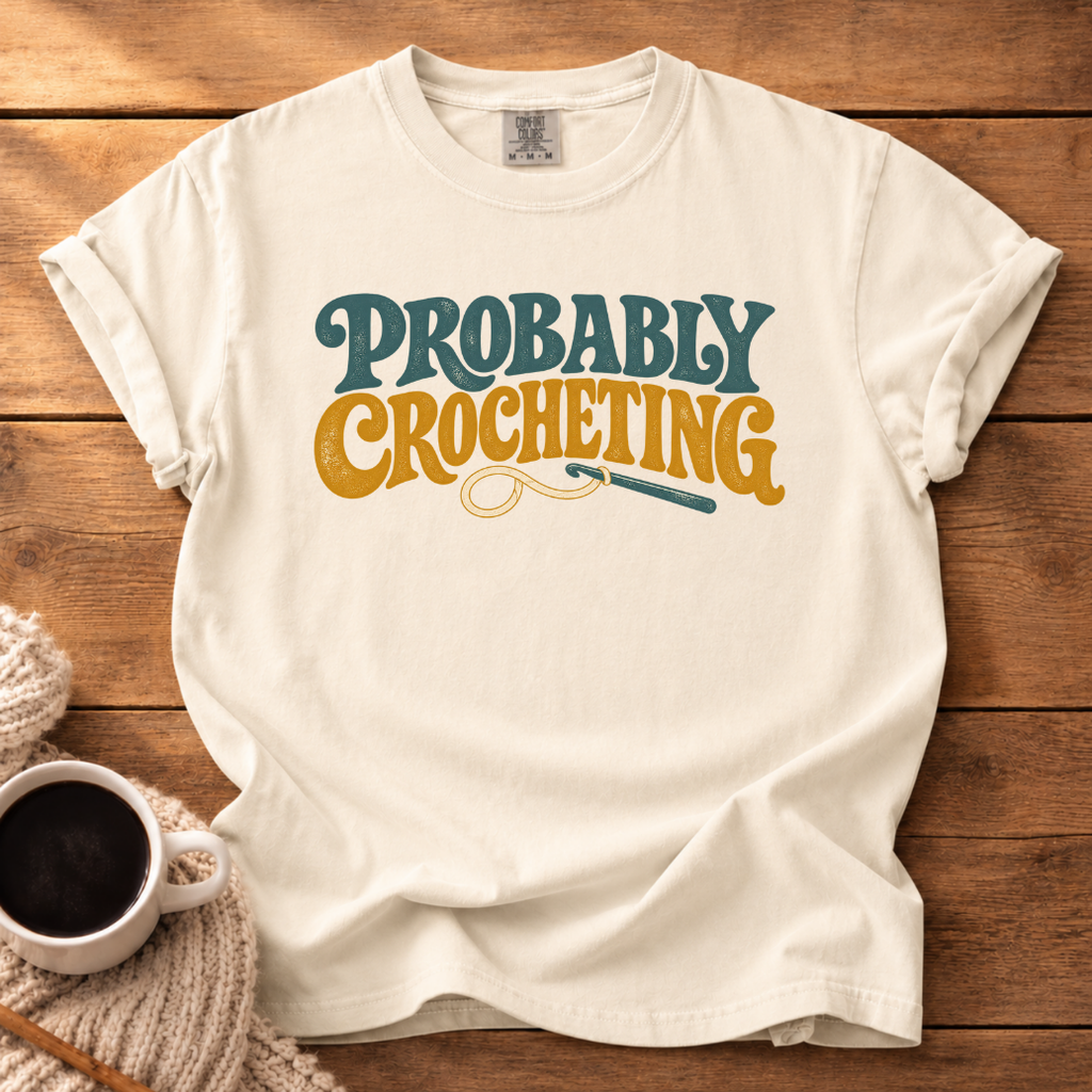 Probably Crocheting T-Shirt