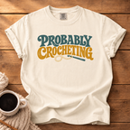 Probably Crocheting T-Shirt
