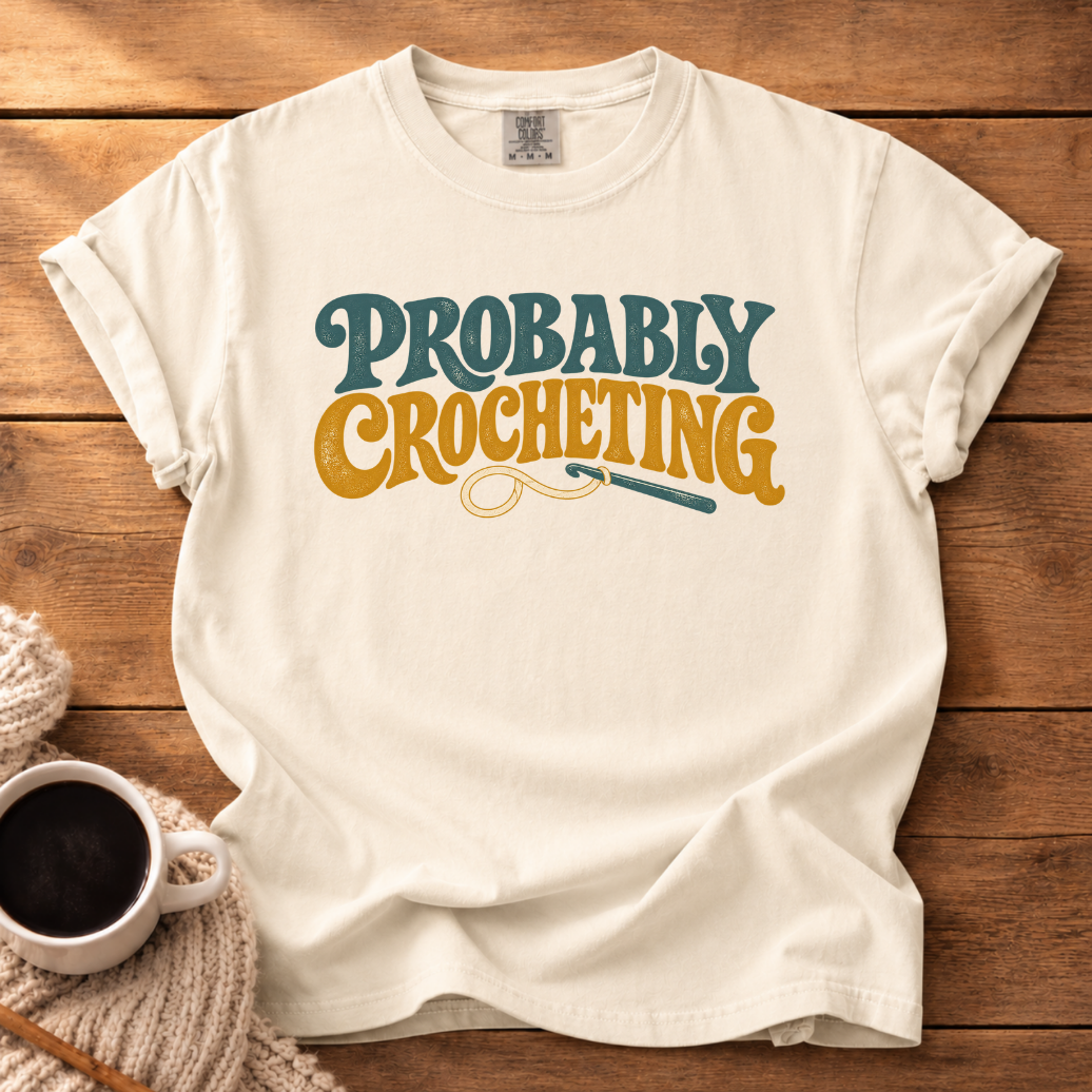 Probably Crocheting T-Shirt