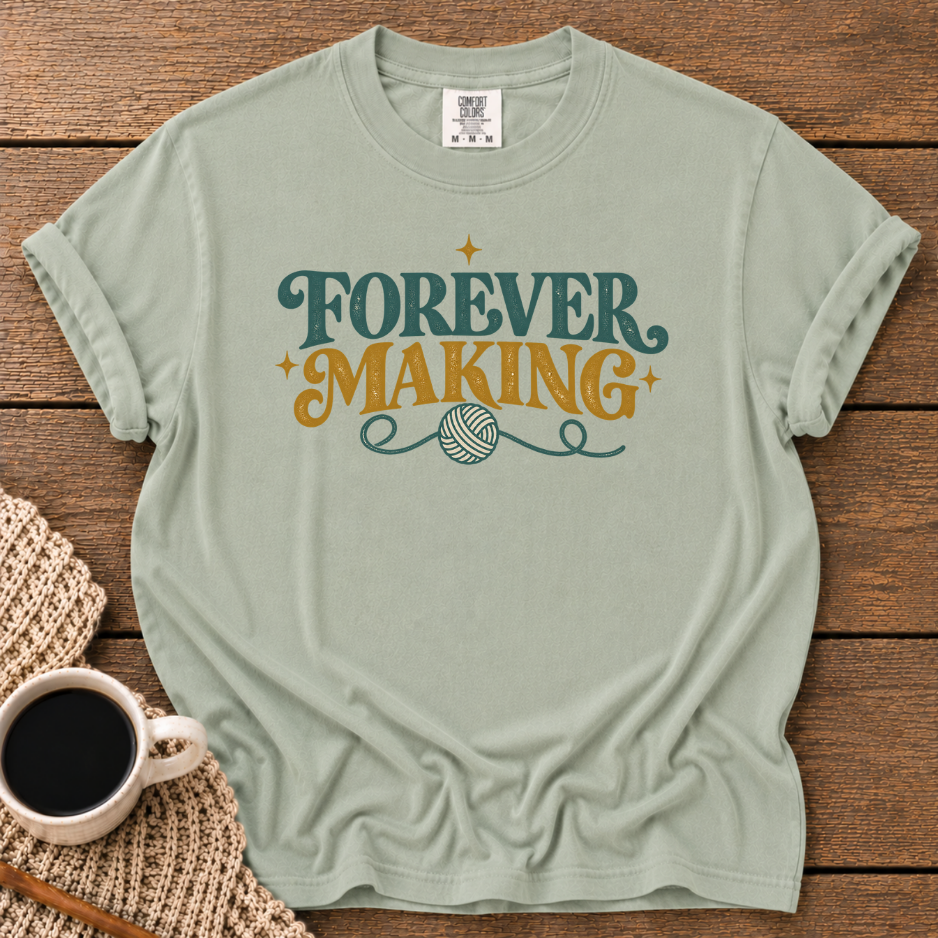 Forever Making T-Shirt