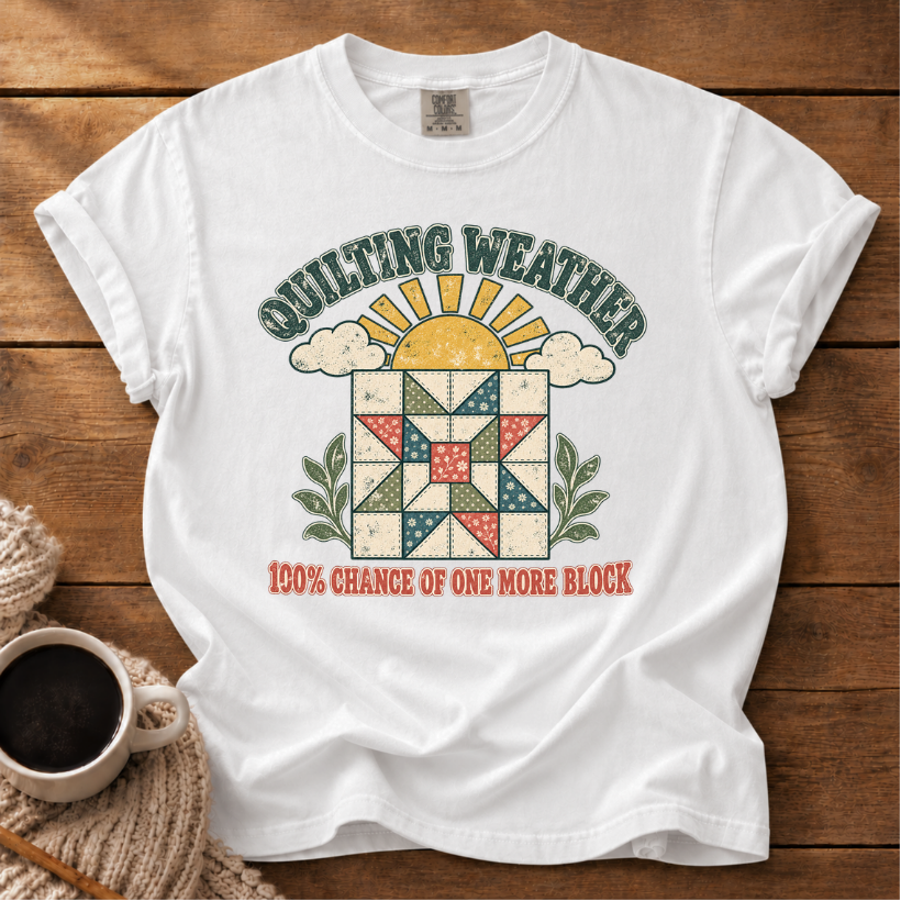 Quilting Weather T-Shirt