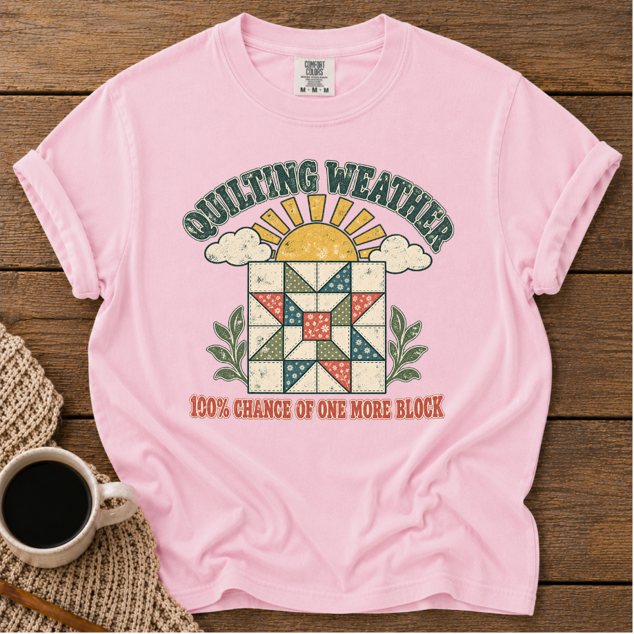 Quilting Weather T-Shirt