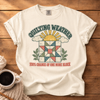 Quilting Weather T-Shirt