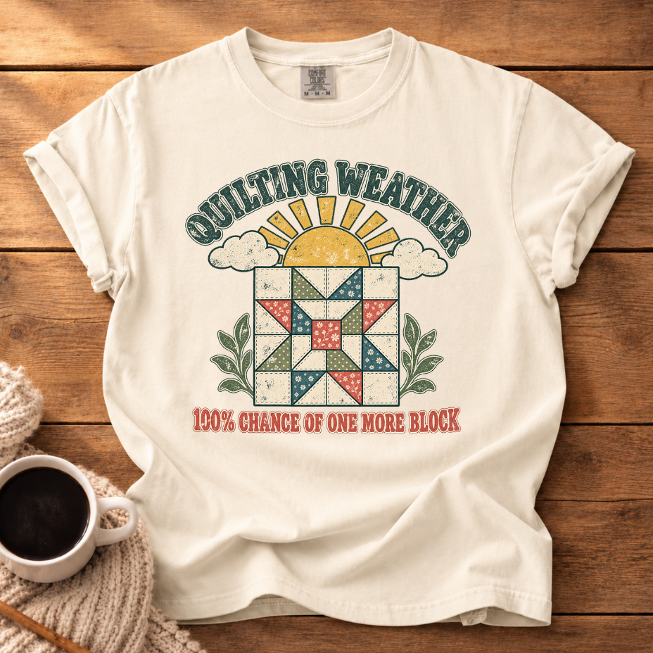 Quilting Weather T-Shirt