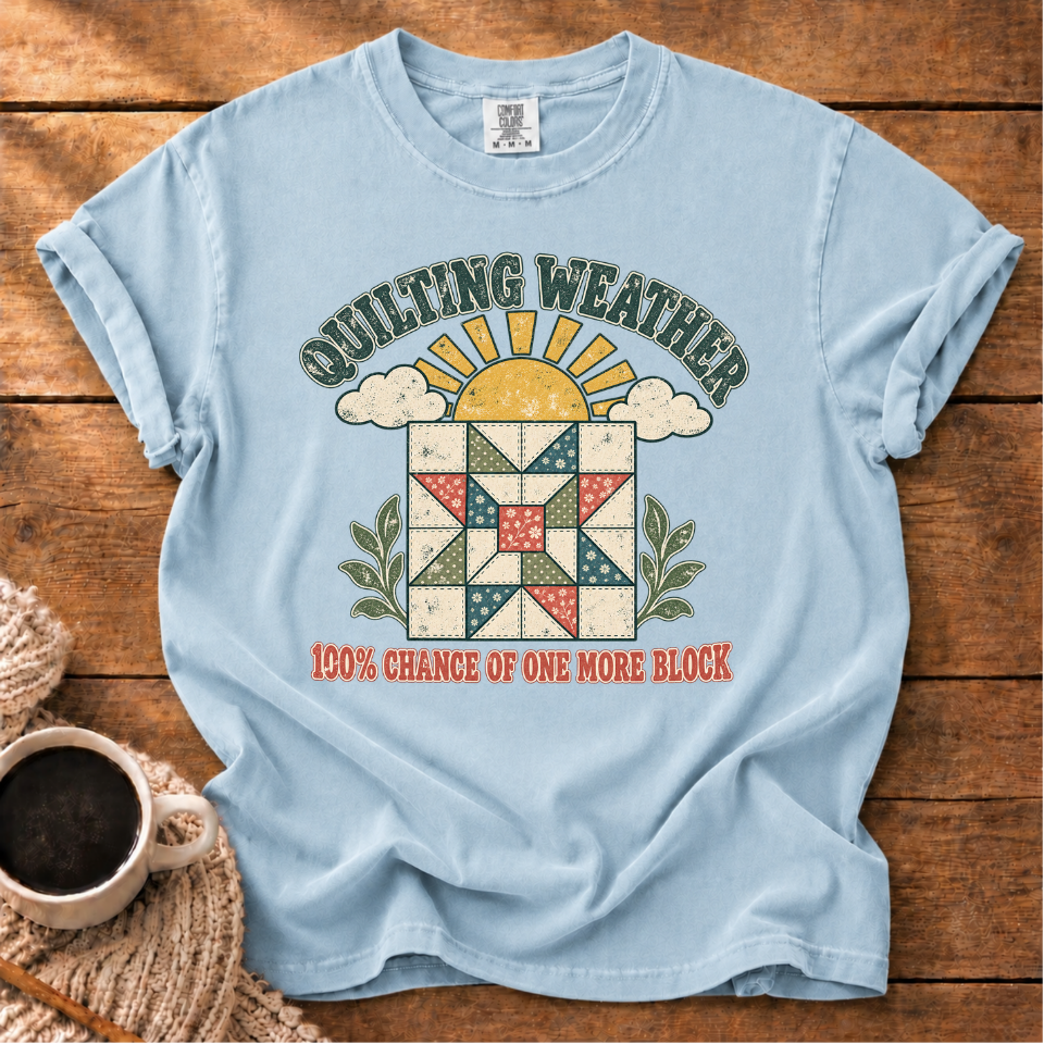 Quilting Weather T-Shirt