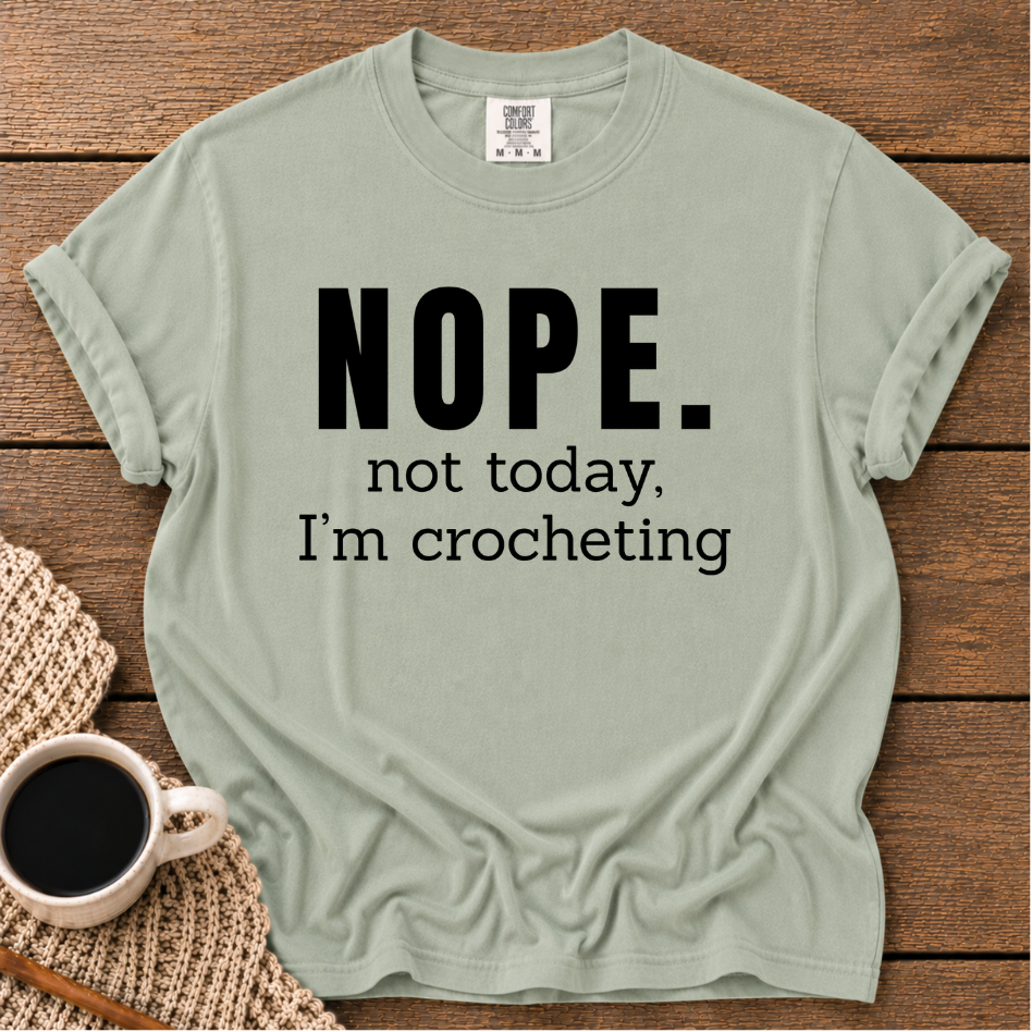 Nope. Not Today T-Shirt