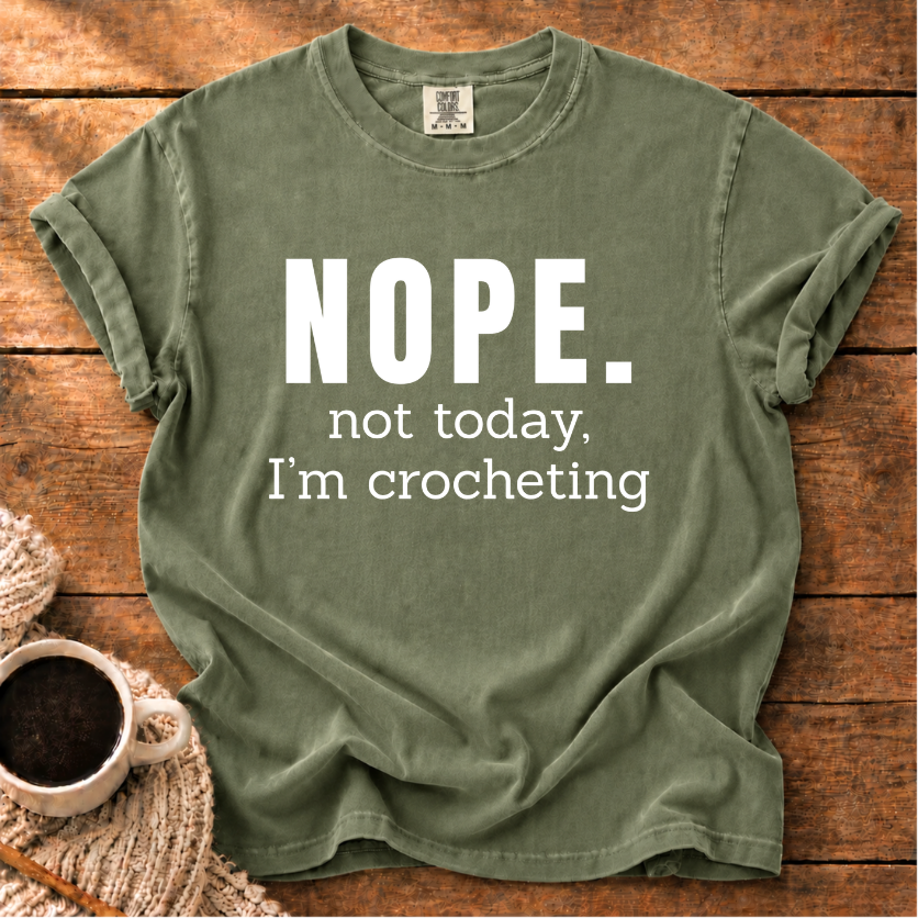 Nope. Not Today T-Shirt
