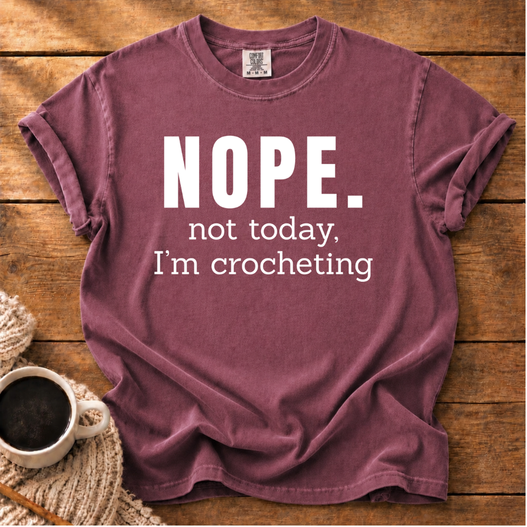Nope. Not Today T-Shirt