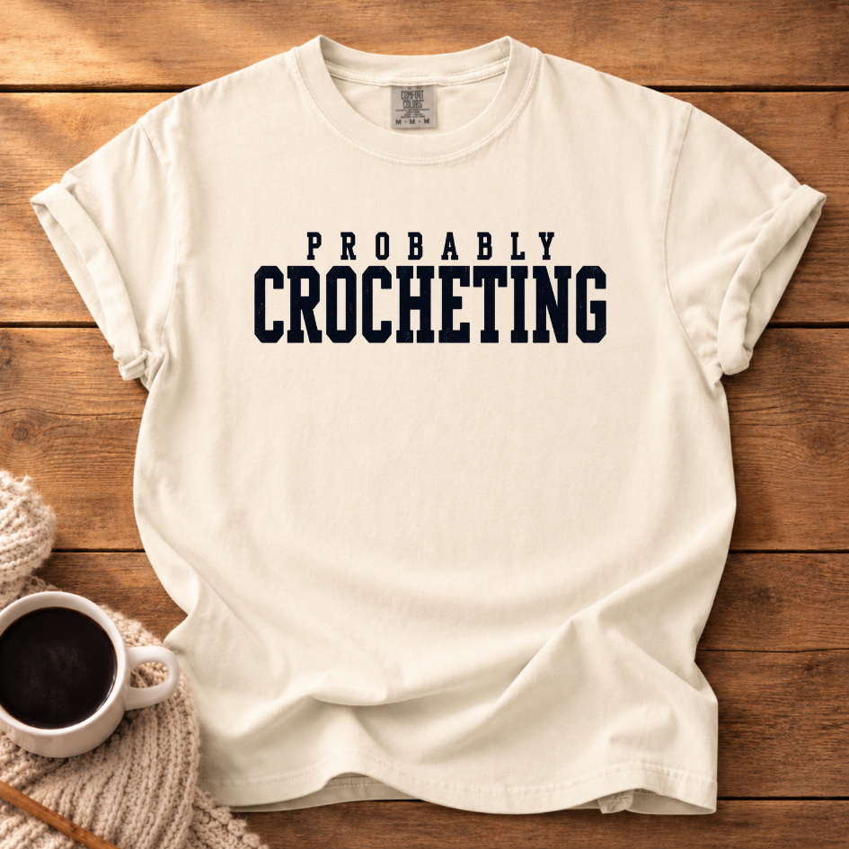 Probably Crocheting T-Shirt