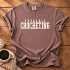 Probably Crocheting T-Shirt