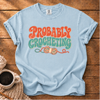 Crocheting? Probably T-Shirt