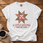 A Little Quilting T-Shirt